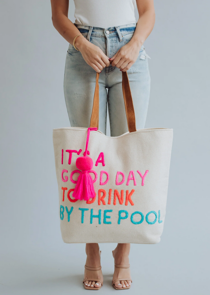 It's a Good Day to Drink By the Pool Tote